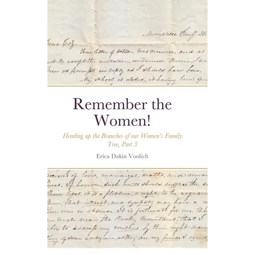 Remember the Women! Heading up the Branches of our Women's Family Tree, Part 3: Hannah Marie Colburn Dakin, Abigail Jennings Smith, Hannah Elizabeth R