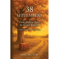 38 Septembers: From Hidden Roots to Sacred Reunion