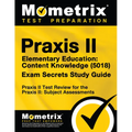 Praxis II Elementary Education: Content Knowledge (5018) Exam Secrets Study Guide: Praxis II Test Review for the Praxis II: Subject Assessments