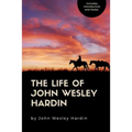 The Life of John Wesley Hardin