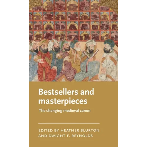 Bestsellers and Masterpieces: The Changing Medieval Canon