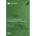 Beneficial Microbes for Sustainable Crop Production
