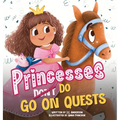 Princesses Don't Go On Quests