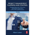 Project Management, Planning and Control: Managing Engineering, Construction and Manufacturing Projects to Pmi, APM and BSI Standards