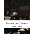 Democracy and Education: An Introduction to the Philosophy of Education