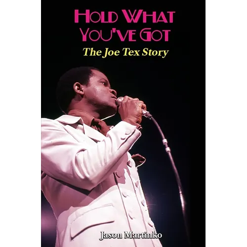 Hold What You've Got: The Joe Tex Story