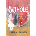 (W)hole, My Journey to W