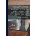 The Adventure of Uncle Sam in Search After his Lost Honor