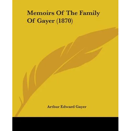 Memoirs Of The Family Of Gayer (1870)