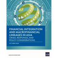 Financial Integration and Macrofinancial Linkages in Asia: Crises, Responses, and Policy Considerations