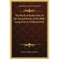 The Book of Jasher One of the Sacred Books of the Bible Long Lost or Undiscovered