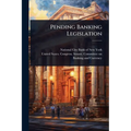 Pending Banking Legislation