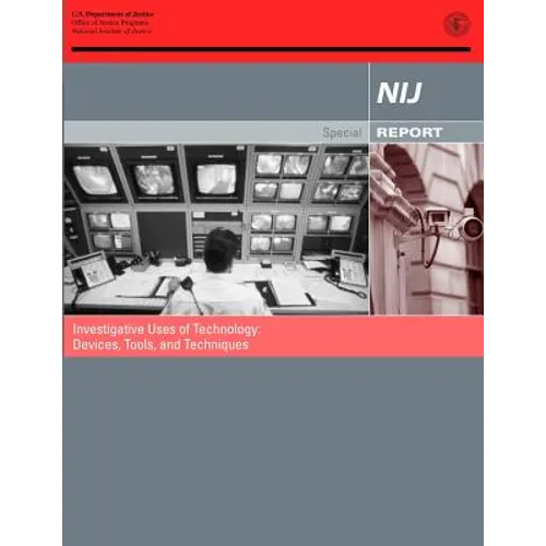 Investigative Uses of Technology: Devices, Tools, and Techniques
