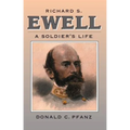 Richard S. Ewell: A Soldier's Life
