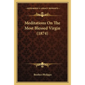 Meditations On The Most Blessed Virgin (1874)