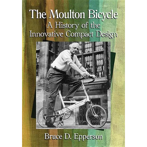 The Moulton Bicycle: A History of the Innovative Compact Design