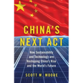 China's Next ACT: How Sustainability and Technology Are Reshaping China's Rise and the World's Future
