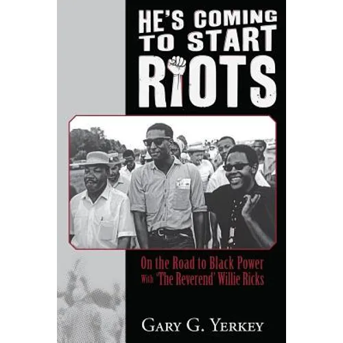 He's Coming to Start Riots: On the Road to Black Power With 'The Reverend' Willie Ricks