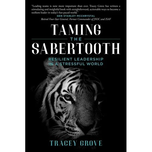 Taming the Sabertooth: Resilient Leadership in a Stressful World