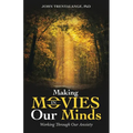 Making Movies in Our Minds: Working Through Our Anxiety