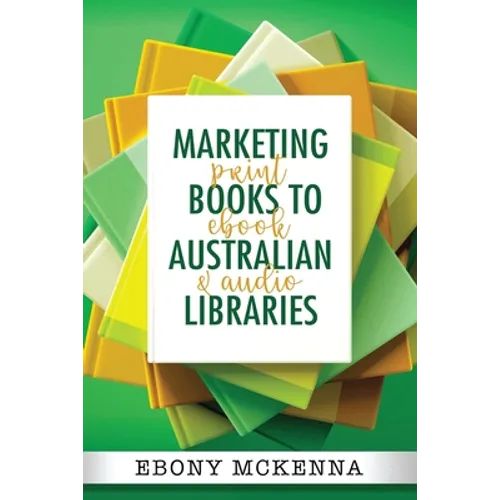 Marketing Books To Australian Libraries: print, ebook and audio