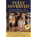 Fully Invested: Why Work-Life Balance Is a Total Lie