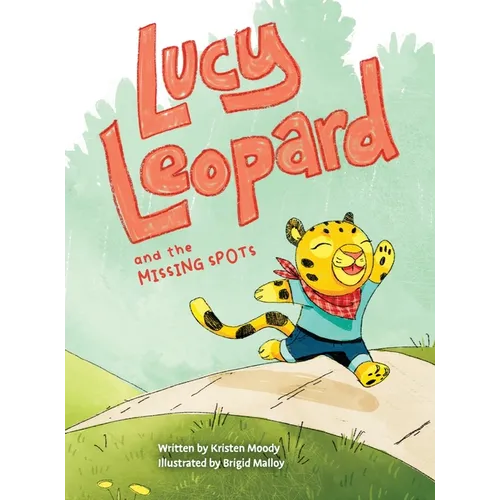 Lucy Leopard and the Missing Spots: A book to introduce critical thinking and determination