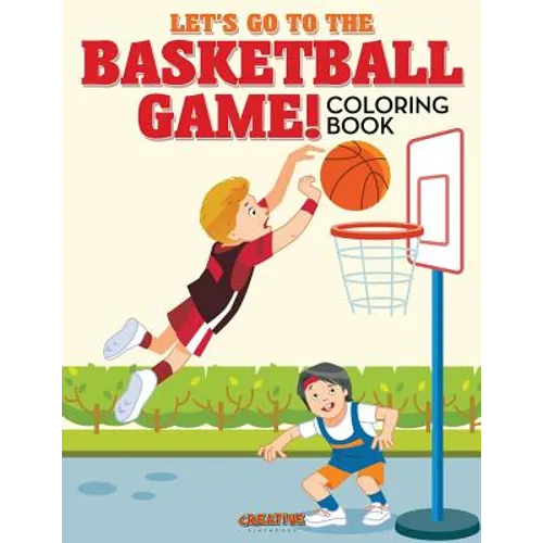 Let's Go to the Basketball Game! Coloring Book