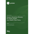 System Dynamics Models for Public Health and Health Care Policy