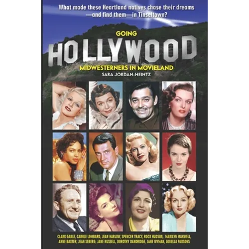 Going Hollywood: Midwesterners in Movieland