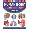 Human Body Coloring Book For Kids: Collection of Simple Illustrations of Human Body Parts. Human Body Parts For Children's Boys & Girls. Brain Heart L