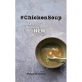 #ChickenSoup - Old Remedy New Again