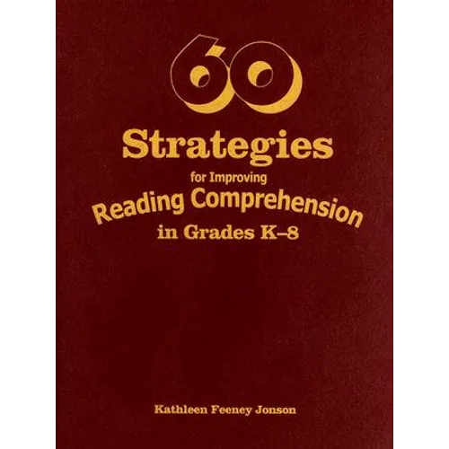 60 Strategies for Improving Reading Comprehension in Grades K-8