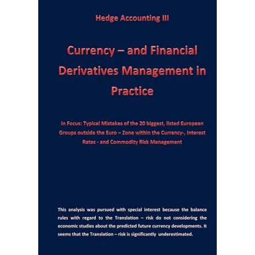Currency - and Financial Derivative Management in Practice: Hedge Accounting III