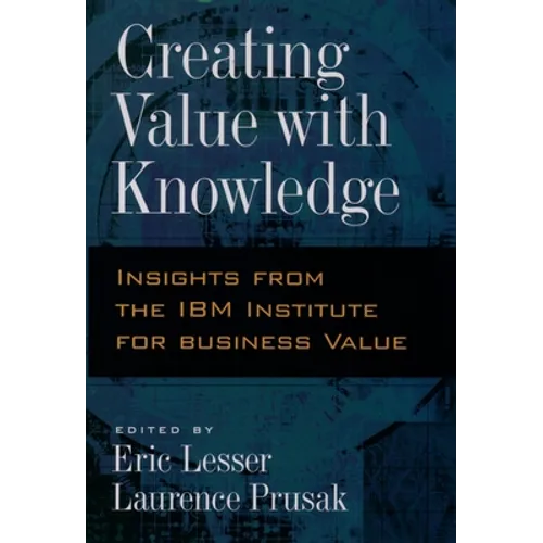 Creating Value with Knowledge: Insights from the IBM Institute for Business Value