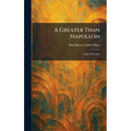 A Greater Than Napoleon: Scipio Africanus