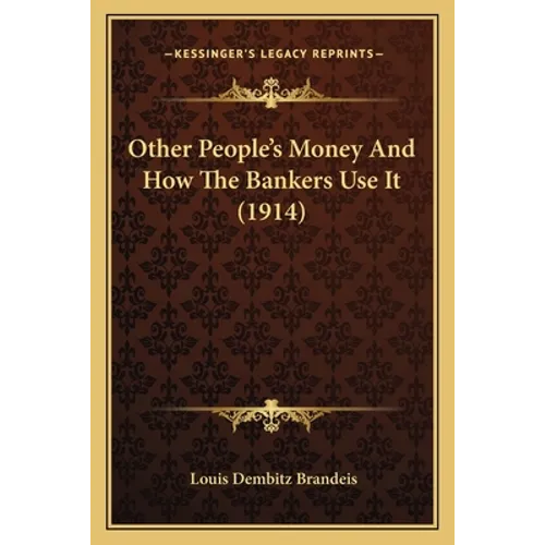 Other People's Money And How The Bankers Use It (1914)