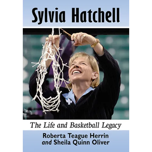 Sylvia Hatchell: The Life and Basketball Legacy