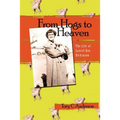 From Hogs to Heaven: The Life of Laurel Rae Dickinson