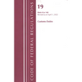 Code of Federal Regulations, Title 19 Customs Duties 0-140, 2022