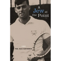 A Jew at the Point: A memoir by Paul Jules Kantrowich