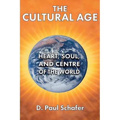 The Cultural Age: Heart, Soul, and Centre of the World