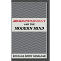 Archeopsychology and the Modern Mind