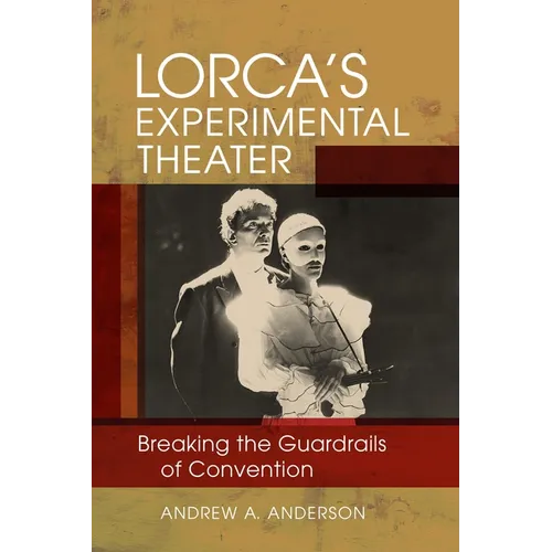 Lorca's Experimental Theater: Breaking the Guardrails of Convention