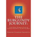 The Burgundy Journey: : Using Hope, Humor & Faith to Conquer Adversity. No Matter What