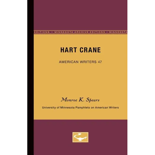 Hart Crane - American Writers 47: University of Minnesota Pamphlets on American Writers