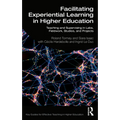 Facilitating Experiential Learning in Higher Education: Teaching and Supervising in Labs, Fieldwork, Studios, and Projects