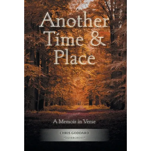 Another Time & Place: A Memoir in Verse