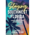 Slaying Southwest Florida: Stories of Powerful Women Leaving their Mark
