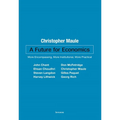 A Future for Economics: More Encompassing, More Institutional, More Practical